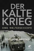 Cover-Bild zum Titel 'Der Kalte Krieg' von 'Odd Arne Westad'