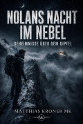 Cover-Bild zum Titel 'Nolans Nacht im Nebel: Geheimnisse über dem Gipfel' von 'Matthias Kroner Mk'
