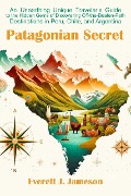 Patagonian Secret - Everett J. Jameson