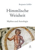 Cover-Bild zum Titel 'Himmlische Weisheit' von 'Benjamin Schiller'