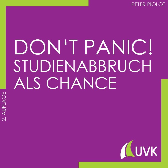 Don't Panic! Studienabbruch als Chance - Peter Piolot