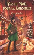 Cover-Bild zum Titel 'Pas de Noël pour la Faucheuse' von 'Ena Fitzbel'