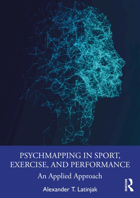 PsychMapping in Sport, Exercise, and Performance - Alexander T Latinjak
