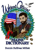 Cover-Bild zum Titel 'Wicked Official Maine Dictionary' von 'Bonnie Sullivan Millett'