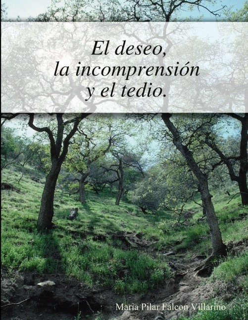El deseo la incomprension y el tedio - Maria Pilar Falcon Villarino