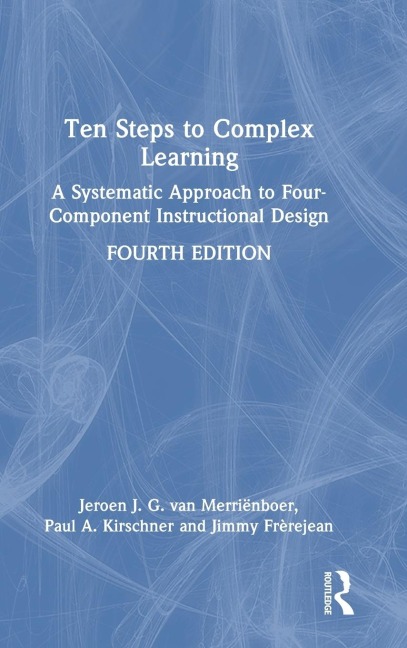 Ten Steps to Complex Learning - Jeroen J. G. van Merriënboer, Jimmy Frèrejean, Paul A. Kirschner
