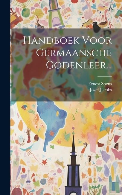 Handboek Voor Germaansche Godenleer... - Ernest Soens, Jozef Jacobs