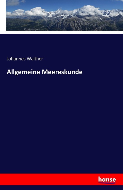 Allgemeine Meereskunde - Johannes Walther