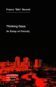 Cover-Bild zum Titel 'Thinking Gaza' von 'Franco Bifo Berardi'
