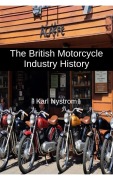 Cover-Bild zum Titel 'The British Motorcycle Industry History' von 'Karl Nystrom'