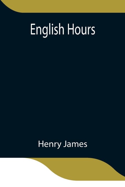 English Hours - Henry James