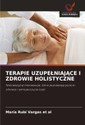 Cover-Bild zum Titel 'TERAPIE UZUPE¿NIAJ¿CE I ZDROWIE HOLISTYCZNE' von 'María Rubí Vargas Et Al'
