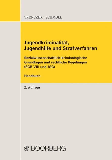 Jugendkriminalität, Jugendhilfe und Strafverfahren - Thomas Trenczek, Annemarie Schmoll