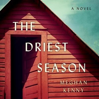 The Driest Season Lib/E - Meghan Kenny