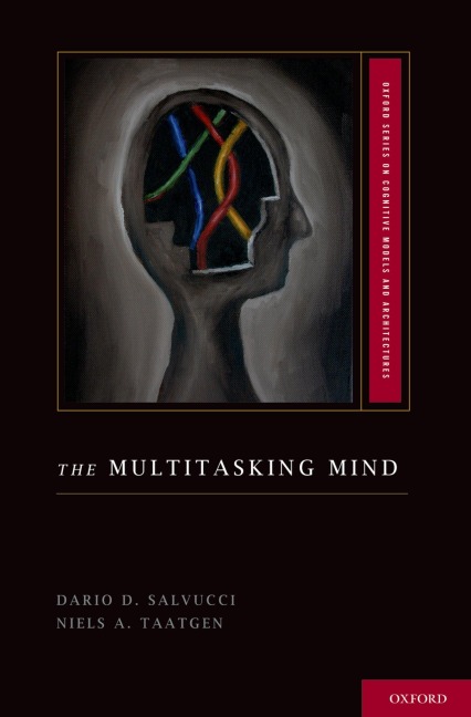 The Multitasking Mind - Dario D. Salvucci, Niels A. Taatgen