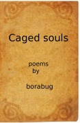 Caged Souls - Bora Bug