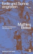 Cover-Bild zum Titel 'Erde und Sonne angreifen' von 'Mathieu Belezi'