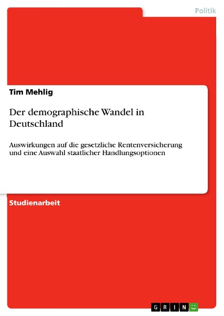 Der demographische Wandel in Deutschland - Tim Mehlig
