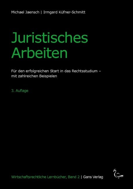 Juristisches Arbeiten - Michael Jaensch, Irmgard Küfner-Schmitt, Schmitt Laura