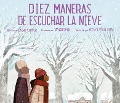 Cover-Bild zum Titel 'Diez Maneras de Escuchar La Nieve' von 'Cathy Camper'