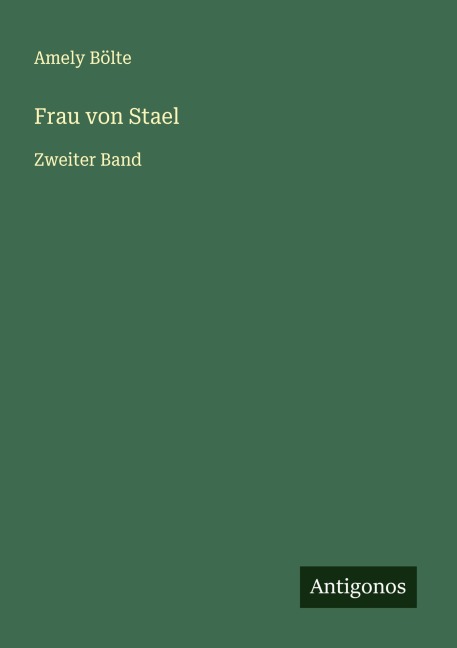 Frau von Stael - Amely Bölte