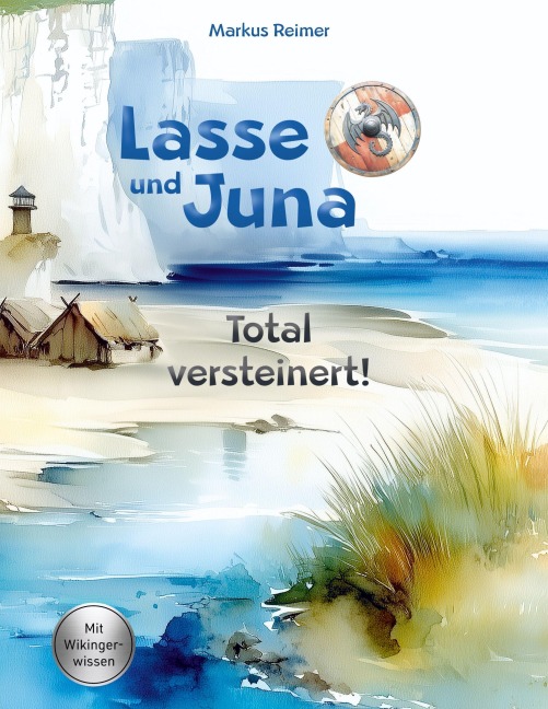 Lasse und Juna - Total versteinert! - Markus Reimer