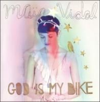 God Is My Bike - Maia Vidal