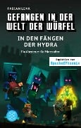 Gefangen in der Welt der Würfel. In den Fängen der Hydra. Ein Abenteuer für Minecrafter - Fabian Lenk