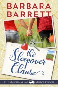 Cover-Bild zum Titel 'The Sleepover Clause (The Matching Making Motor Coach, #1)' von 'Barbara Barrett'