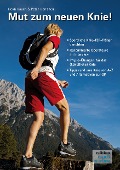 Cover-Bild zum Titel 'Mut zum neuen Knie!' von 'Heidi Rauch, Peter Herrchen'