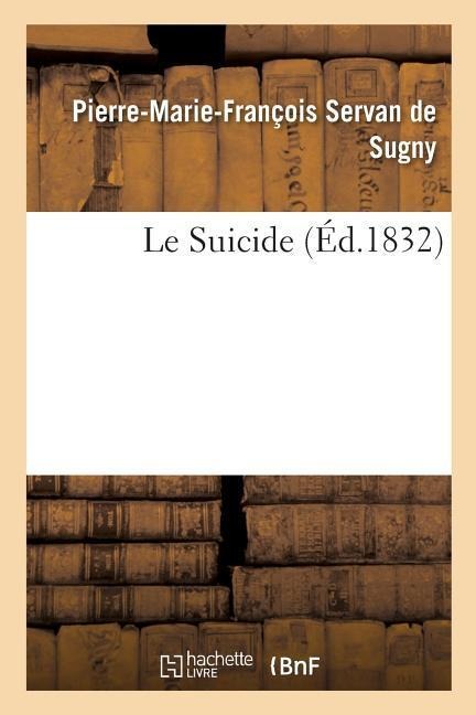 Le Suicide - Pierre-Marie-François Servan de Sugny