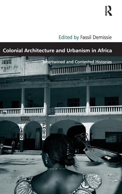 Colonial Architecture and Urbanism in Africa - 