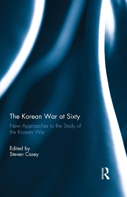 The Korean War at Sixty - 