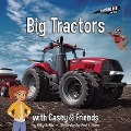 Big Tractors: With Casey & Friends - Holly Dufek