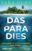 Cover-Bild zum Titel 'Das Paradies - Hier kannst du glücklich werden. Oder sterben ...' von 'Sara Ochs'