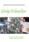 Cover-Bild zum Titel 'Schräge Weihnachten' von 'Manfred Haertel, Karla Haertel'