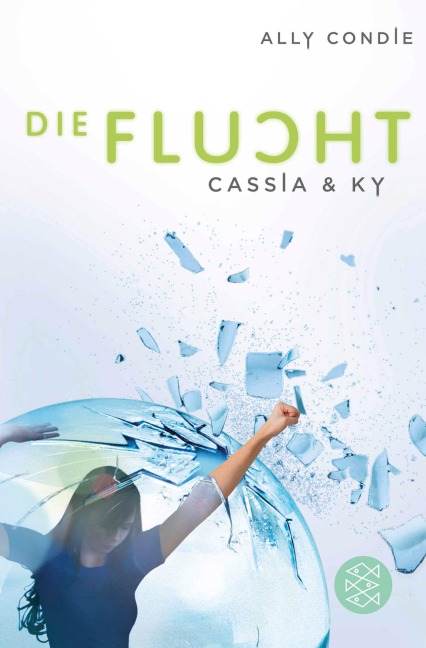 Cassia & Ky - Die Flucht - Ally Condie