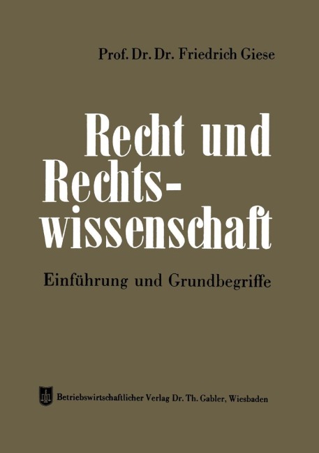 Recht und Rechtswissenschaft - Friedrich Giese
