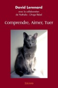 Cover-Bild zum Titel 'Comprendre, Aimer, Tuer' von 'David Lerenard'