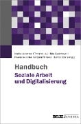 Handbuch Soziale Arbeit und Digitalisierung - 