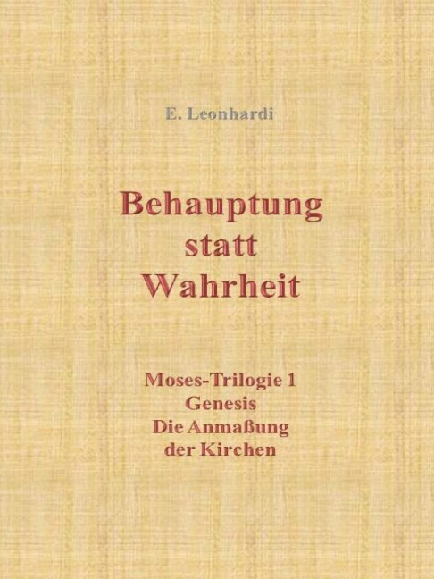 Behauptung statt Wahrheit - Erwin Leonhardi