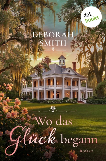 Wo das Glück begann - Deborah Smith