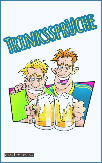 Trinksprüche - Daniel Herrmann
