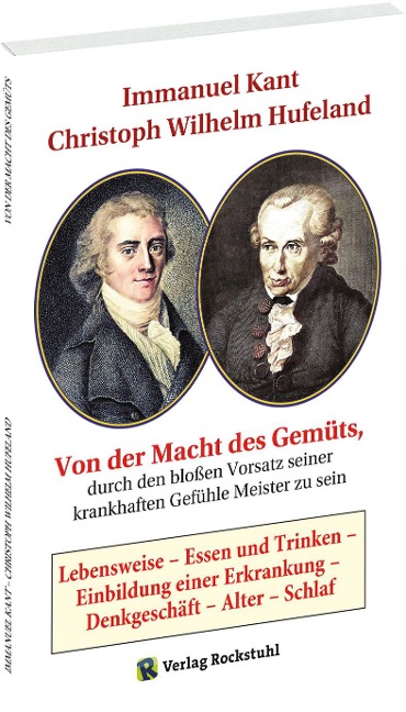 Von der Macht des Gemüts, durch den bloßen Vorsatz seiner krankhaften Gefühle Meister zu sein - Immanuel Kant