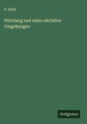 Cover-Bild zum Titel 'Nürnberg und seine nächsten Umgebungen' von 'G. Rauh'