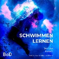 Cover-Bild zum Titel 'schwimmen lernen' von 'Jannika Hauch'