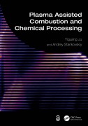 Cover-Bild zum Titel 'Plasma Assisted Combustion and Chemical Processing' von 'Yiguang Ju, Andrey Starikovskiy'