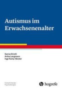 Cover-Bild zum Titel 'Autismus im Erwachsenenalter' von 'Inge Kamp-Becker, Anika Langmann, Sanna Stroth'