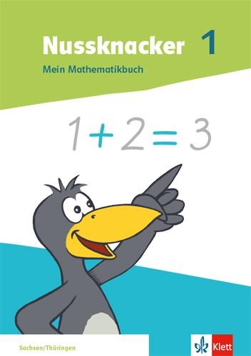 Nussknacker 1. Mein Mathematikbuch Klasse 1. Ausgabe Sachsen und Thüringen - 