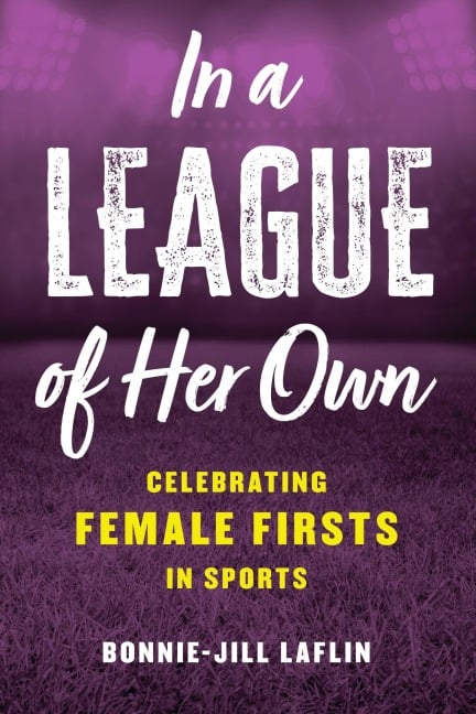 In a League of Her Own - Bonnie-Jill Laflin